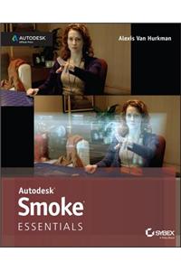 Autodesk Smoke Essentials: Autodesk Official Press