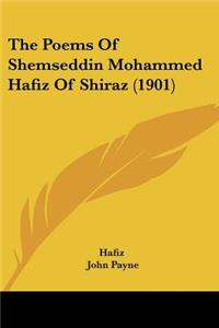 Poems Of Shemseddin Mohammed Hafiz Of Shiraz (1901)