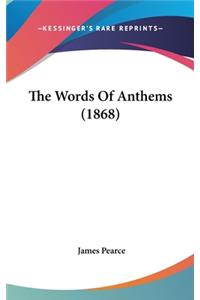 The Words of Anthems (1868)