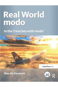 Real World Modo: The Authorized Guide: In the Trenches with Modo