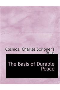 The Basis of Durable Peace