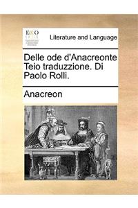 Delle Ode D'Anacreonte Teio Traduzzione. Di Paolo Rolli.