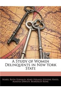 A Study of Women Delinquents in New York State