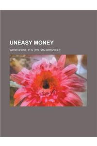 Uneasy Money