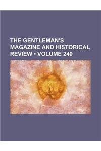 The Gentleman's Magazine and Historical Review (Volume 240)