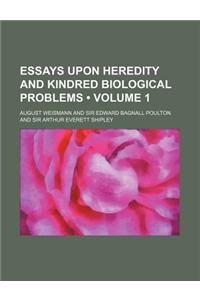 Essays Upon Heredity and Kindred Biological Problems (Volume 1)