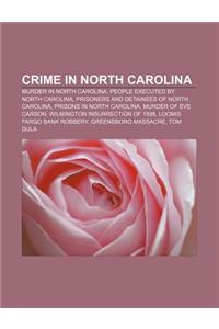 Crime in North Carolina: Murder in North Carolina, People Executed by North Carolina, Prisoners and Detainees of North Carolina