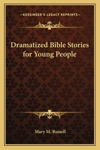 Dramatized Bible Stories for Young People