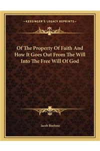 Of the Property of Faith and How It Goes Out from the Will Into the Free Will of God