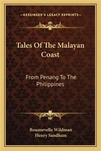 Tales of the Malayan Coast: From Penang to the Philippines