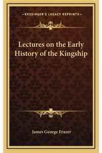 Lectures on the Early History of the Kingship