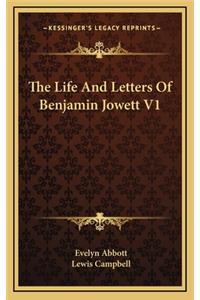 The Life and Letters of Benjamin Jowett V1