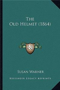 Old Helmet (1864) the Old Helmet (1864)