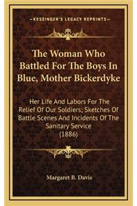 Woman Who Battled For The Boys In Blue, Mother Bickerdyke