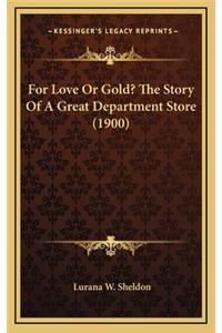 For Love Or Gold? The Story Of A Great Department Store (1900)