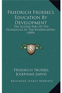 Friedrich Froebel's Education By Development