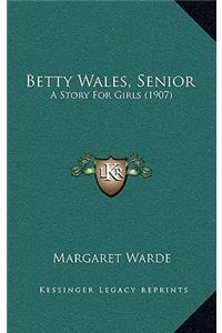 Betty Wales, Senior