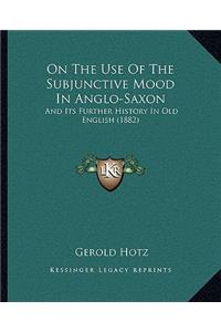 On The Use Of The Subjunctive Mood In Anglo-Saxon