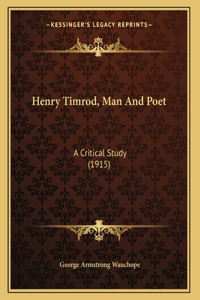Henry Timrod, Man And Poet