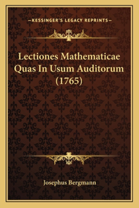 Lectiones Mathematicae Quas In Usum Auditorum (1765)