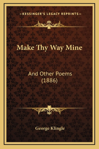 Make Thy Way Mine