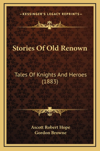 Stories Of Old Renown