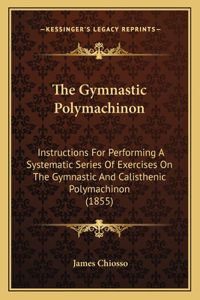 The Gymnastic Polymachinon