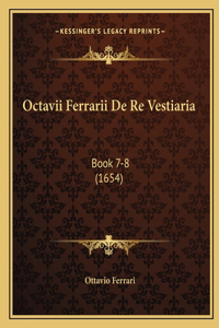 Octavii Ferrarii De Re Vestiaria