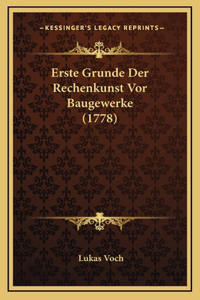 Erste Grunde Der Rechenkunst Vor Baugewerke (1778)
