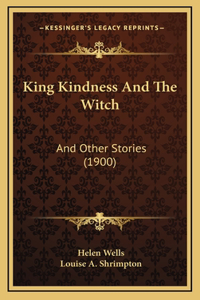 King Kindness And The Witch