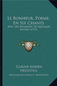 Bonheur, Poeme, En Six Chants