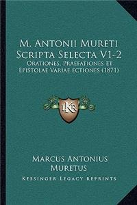 M. Antonii Mureti Scripta Selecta V1-2