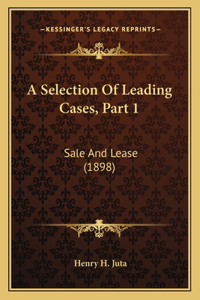Selection Of Leading Cases, Part 1