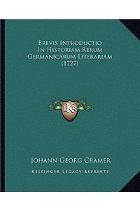 Brevis Introductio In Historiam Rerum Germanicarum Literariam (1727)