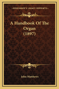 A Handbook Of The Organ (1897)