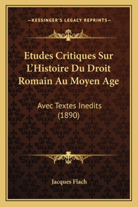 Etudes Critiques Sur L'Histoire Du Droit Romain Au Moyen Age