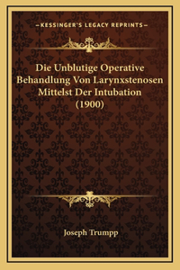 Die Unblutige Operative Behandlung Von Larynxstenosen Mittelst Der Intubation (1900)