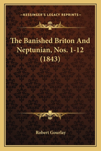 The Banished Briton And Neptunian, Nos. 1-12 (1843)