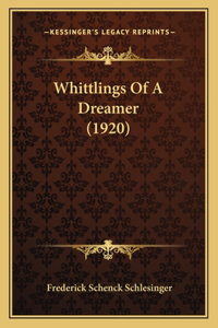 Whittlings Of A Dreamer (1920)