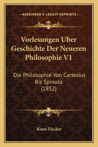 Vorlesungen Uber Geschichte Der Neueren Philosophie V1