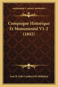 Compiegne Historique Et Monumental V1-2 (1842)