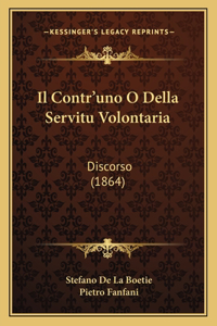 Il Contr'uno O Della Servitu Volontaria: Discorso (1864)