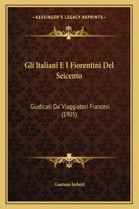 Gli Italiani E I Fiorentini Del Seicento