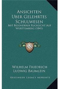 Ansichten Uber Gelehrtes Schulwesen