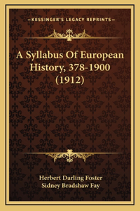 A Syllabus Of European History, 378-1900 (1912)