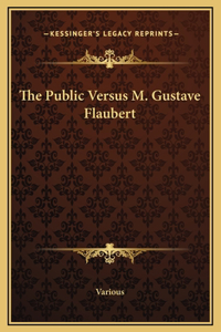 The Public Versus M. Gustave Flaubert