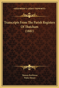 Transcripts From The Parish Registers Of Thatcham (1881)