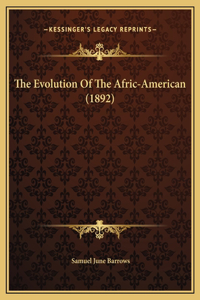 The Evolution Of The Afric-American (1892)