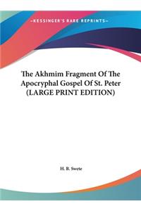 The Akhmim Fragment of the Apocryphal Gospel of St. Peter