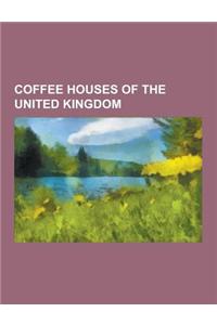 Coffee Houses of the United Kingdom